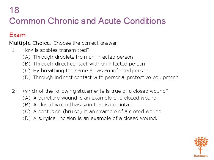 18 Common Chronic and Acute Conditions Exam Multiple Choice. Choose the correct answer. 1.