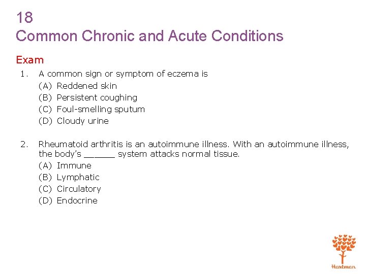 18 Common Chronic and Acute Conditions Exam 1. A common sign or symptom of