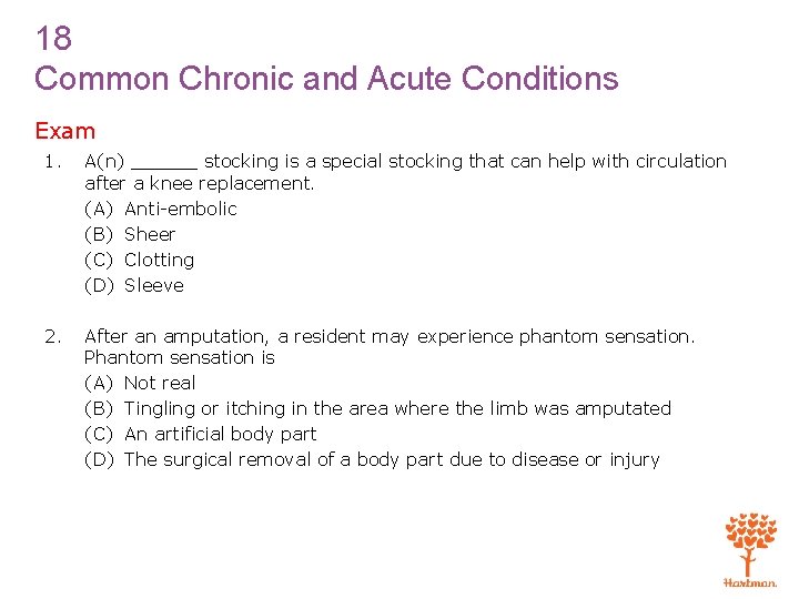 18 Common Chronic and Acute Conditions Exam 1. A(n) ______ stocking is a special