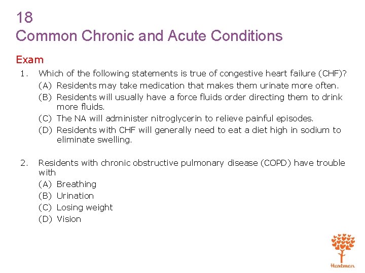 18 Common Chronic and Acute Conditions Exam 1. Which of the following statements is