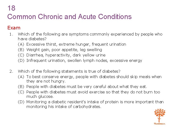 18 Common Chronic and Acute Conditions Exam 1. Which of the following are symptoms