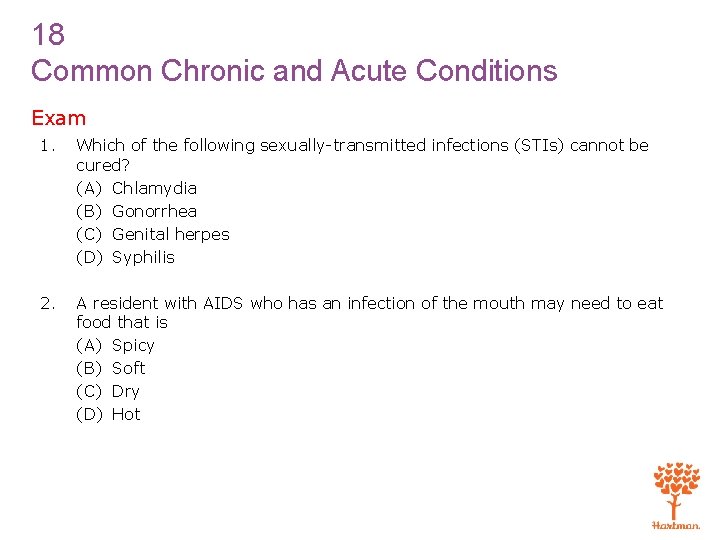 18 Common Chronic and Acute Conditions Exam 1. Which of the following sexually-transmitted infections