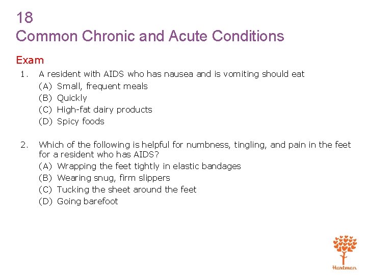 18 Common Chronic and Acute Conditions Exam 1. A resident with AIDS who has