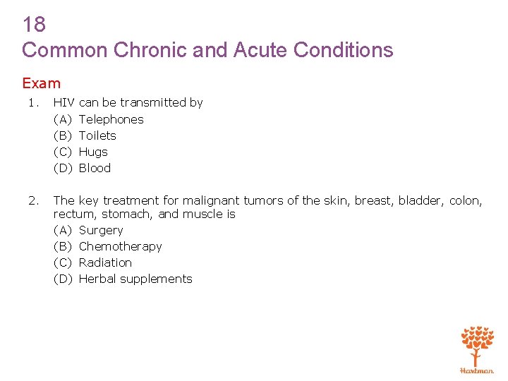 18 Common Chronic and Acute Conditions Exam 1. HIV (A) (B) (C) (D) 2.