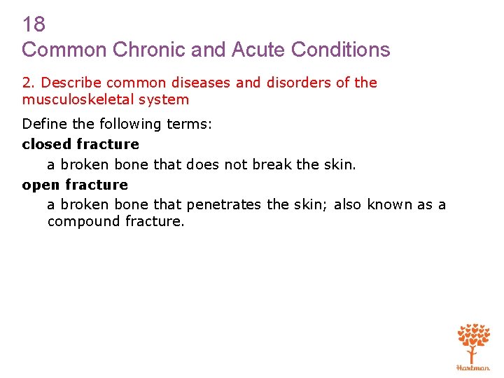 18 Common Chronic and Acute Conditions 2. Describe common diseases and disorders of the