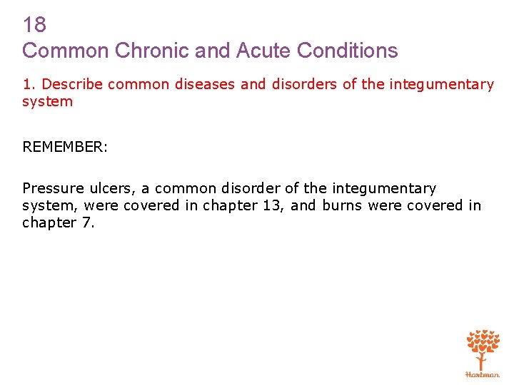 18 Common Chronic and Acute Conditions 1. Describe common diseases and disorders of the