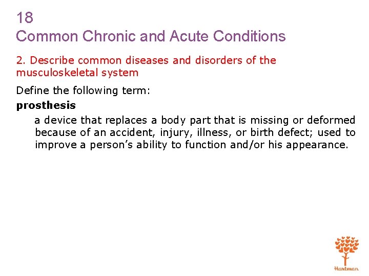 18 Common Chronic and Acute Conditions 2. Describe common diseases and disorders of the