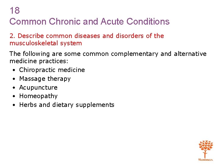 18 Common Chronic and Acute Conditions 2. Describe common diseases and disorders of the