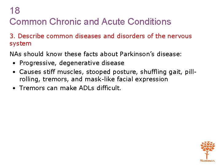 18 Common Chronic and Acute Conditions 3. Describe common diseases and disorders of the