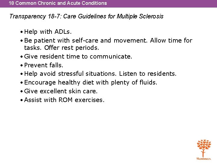 18 Common Chronic and Acute Conditions Transparency 18 -7: Care Guidelines for Multiple Sclerosis