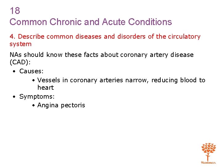 18 Common Chronic and Acute Conditions 4. Describe common diseases and disorders of the