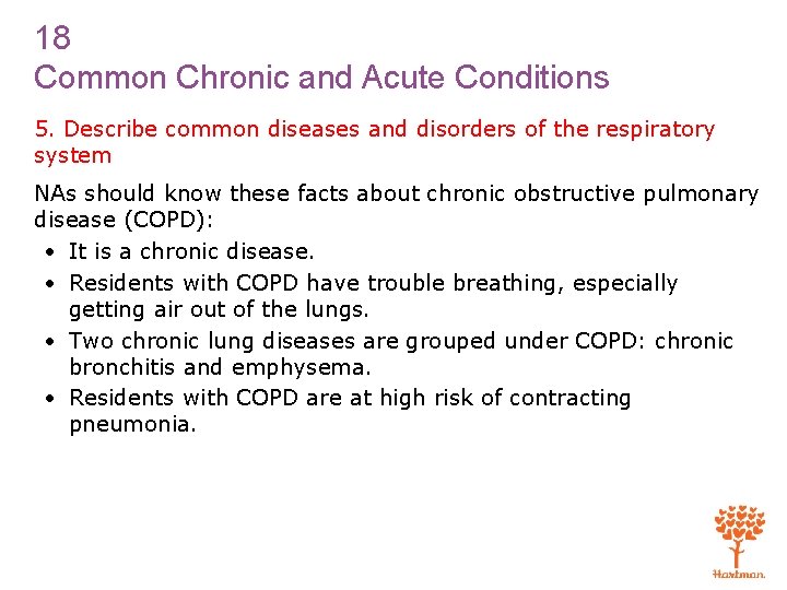 18 Common Chronic and Acute Conditions 5. Describe common diseases and disorders of the