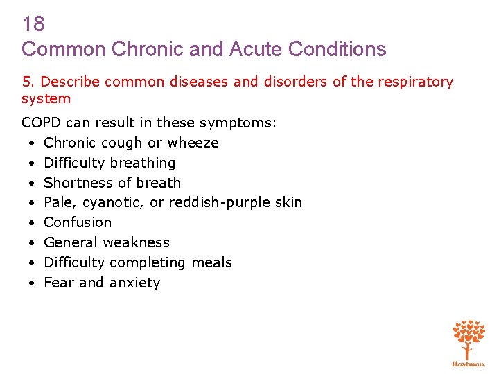 18 Common Chronic and Acute Conditions 5. Describe common diseases and disorders of the