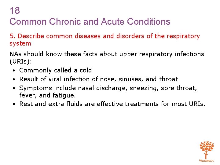 18 Common Chronic and Acute Conditions 5. Describe common diseases and disorders of the
