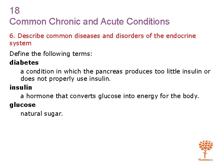 18 Common Chronic and Acute Conditions 6. Describe common diseases and disorders of the