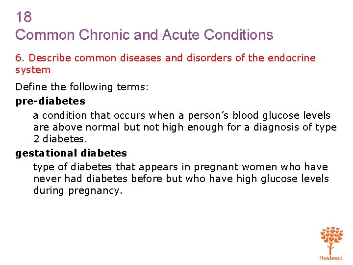 18 Common Chronic and Acute Conditions 6. Describe common diseases and disorders of the