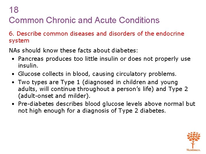 18 Common Chronic and Acute Conditions 6. Describe common diseases and disorders of the