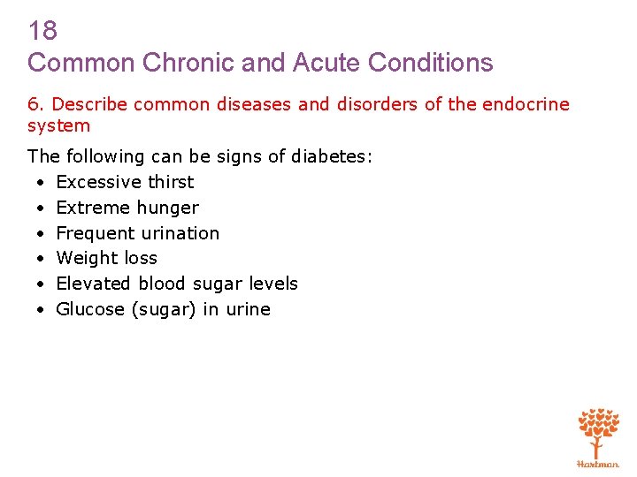 18 Common Chronic and Acute Conditions 6. Describe common diseases and disorders of the