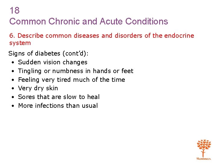 18 Common Chronic and Acute Conditions 6. Describe common diseases and disorders of the