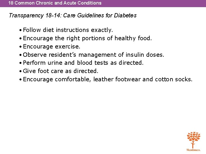 18 Common Chronic and Acute Conditions Transparency 18 -14: Care Guidelines for Diabetes •