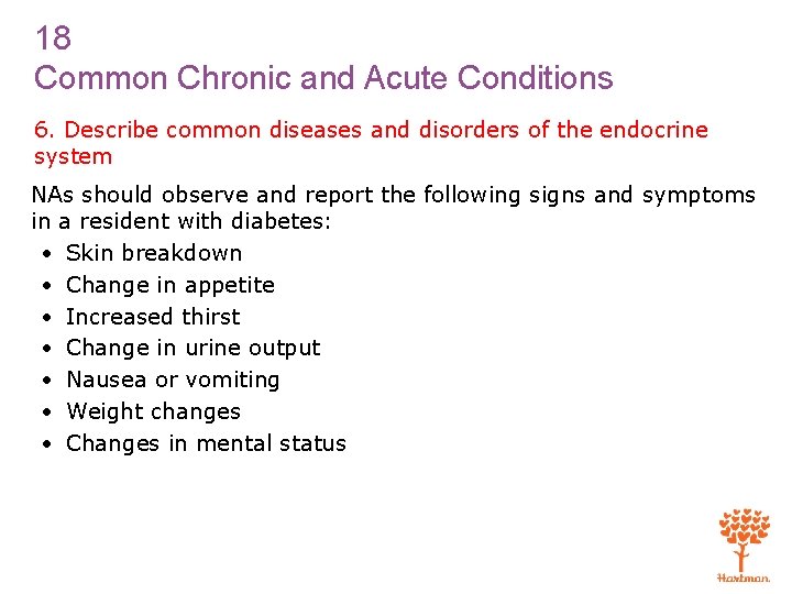 18 Common Chronic and Acute Conditions 6. Describe common diseases and disorders of the