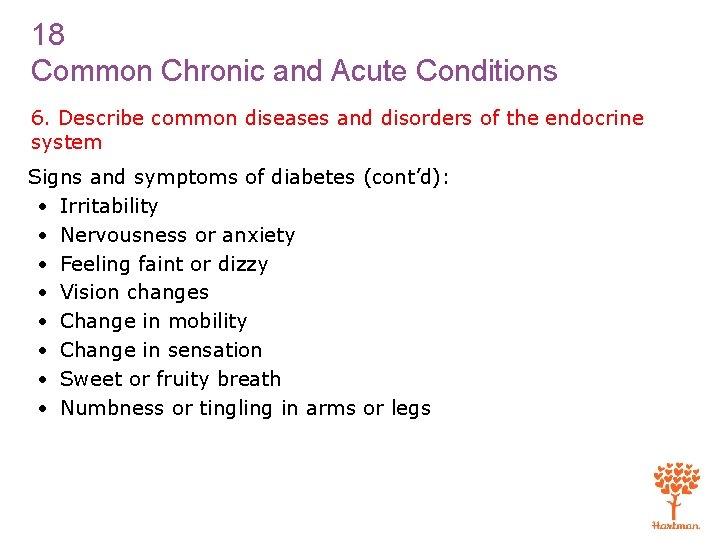 18 Common Chronic and Acute Conditions 6. Describe common diseases and disorders of the