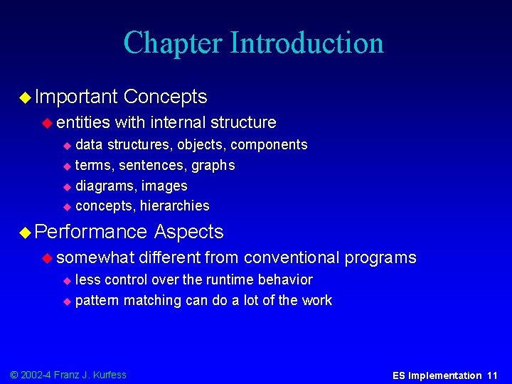 Chapter Introduction u Important u entities Concepts with internal structure data structures, objects, components