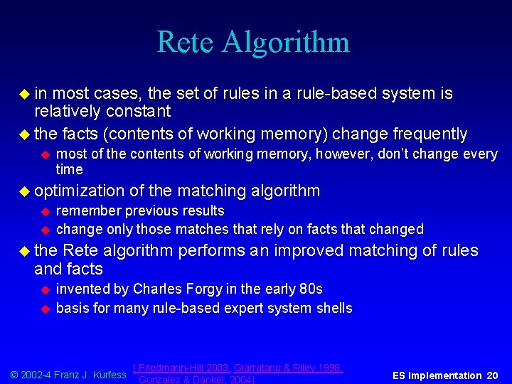 Rete Algorithm u in most cases, the set of rules in a rule-based system