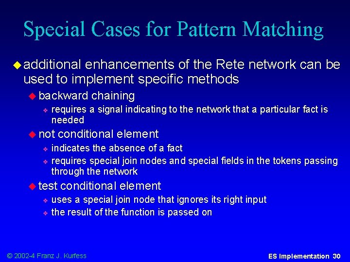 Special Cases for Pattern Matching u additional enhancements of the Rete network can be