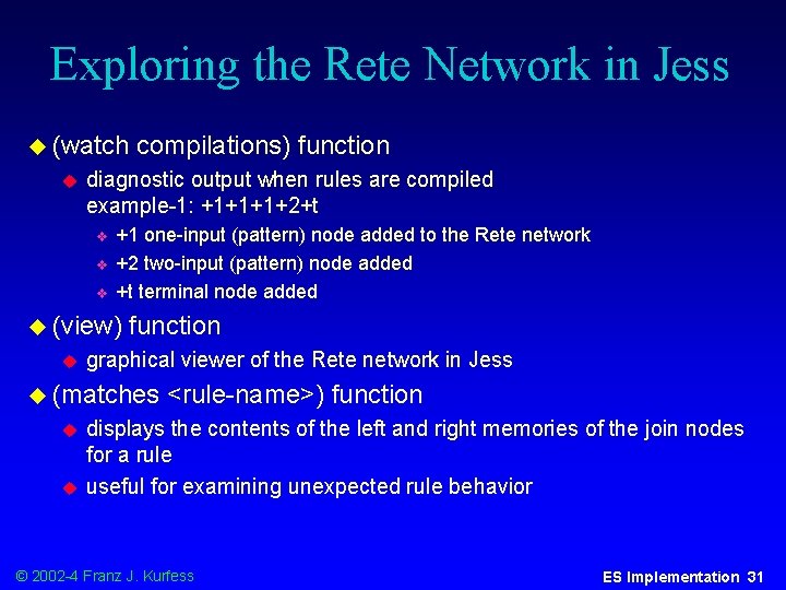 Exploring the Rete Network in Jess u (watch u diagnostic output when rules are