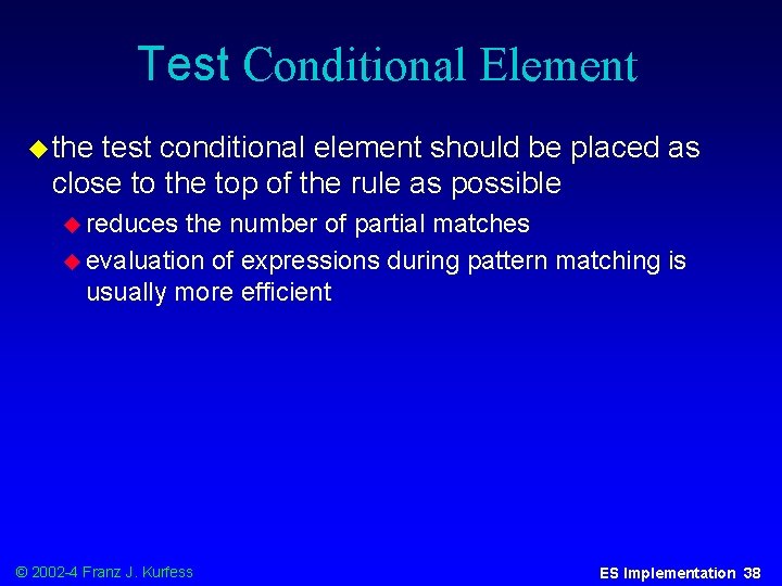 Test Conditional Element u the test conditional element should be placed as close to