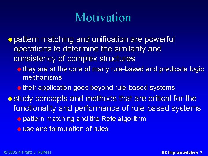 Motivation u pattern matching and unification are powerful operations to determine the similarity and