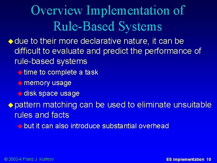 Overview Implementation of Rule-Based Systems u due to their more declarative nature, it can