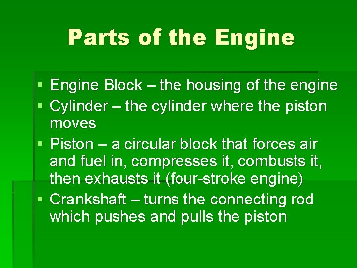 Parts of the Engine § Engine Block – the housing of the engine §