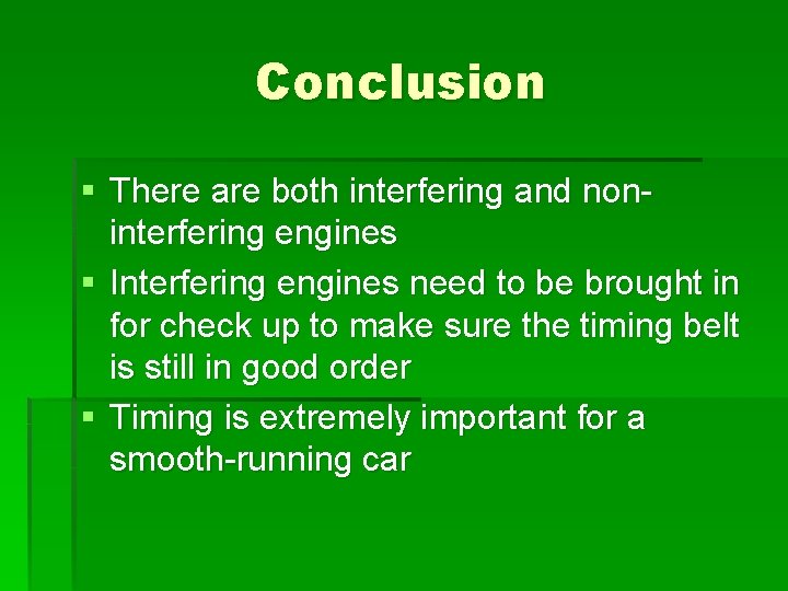 Conclusion § There are both interfering and noninterfering engines § Interfering engines need to