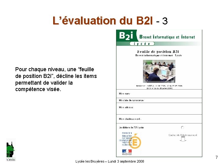 L’évaluation du B 2 I - 3 Pour chaque niveau, une “feuille de position