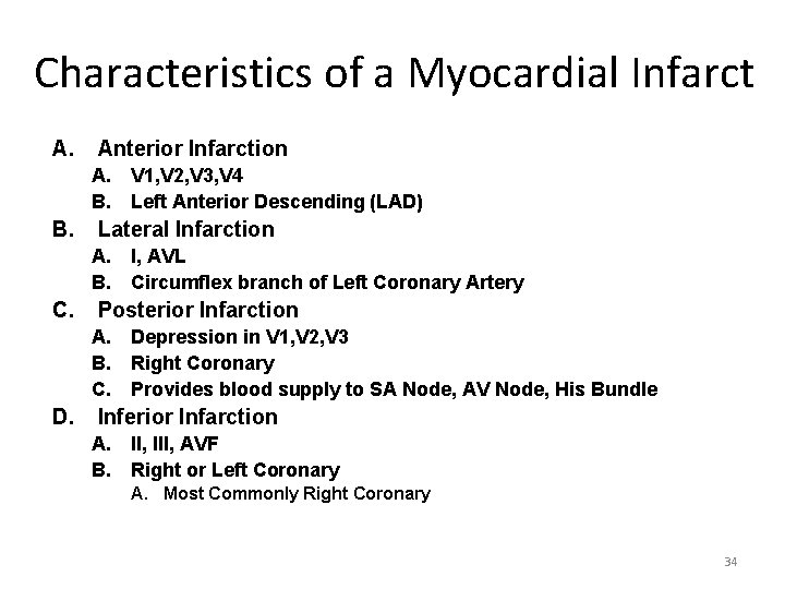 Characteristics of a Myocardial Infarct A. Anterior Infarction A. V 1, V 2, V