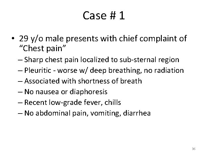 Case # 1 • 29 y/o male presents with chief complaint of “Chest pain”