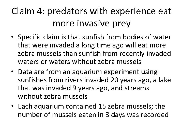 Claim 4: predators with experience eat more invasive prey • Specific claim is that