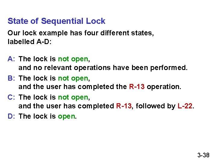 State of Sequential Lock Our lock example has four different states, labelled A-D: A: State of Sequential Lock Our lock example has four different states, labelled A-D: A: