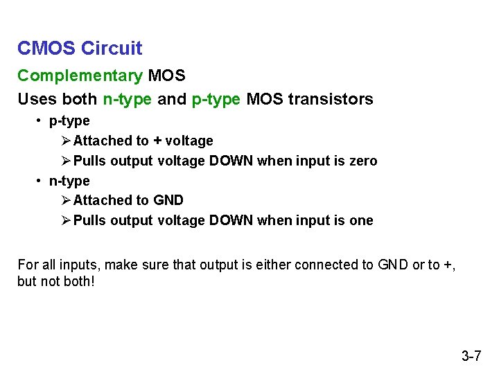 CMOS Circuit Complementary MOS Uses both n-type and p-type MOS transistors • p-type Ø CMOS Circuit Complementary MOS Uses both n-type and p-type MOS transistors • p-type Ø