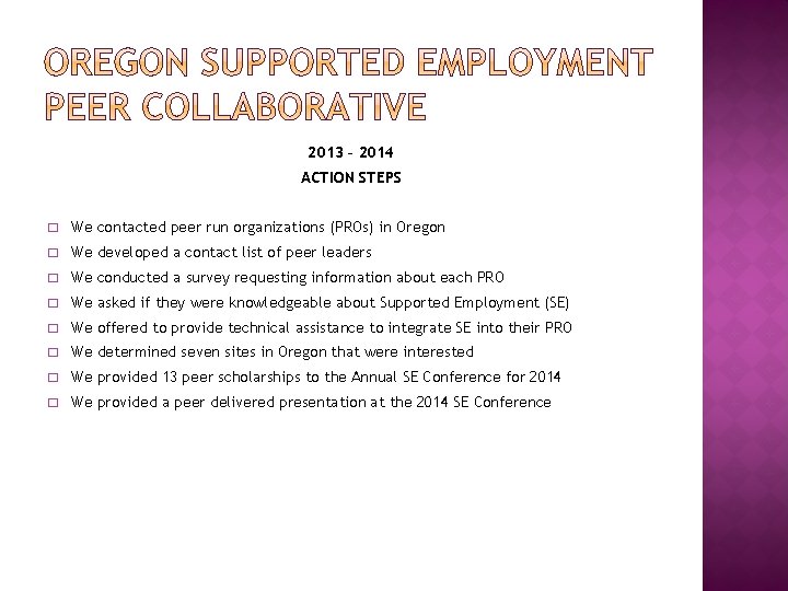 2013 – 2014 ACTION STEPS � We contacted peer run organizations (PROs) in Oregon