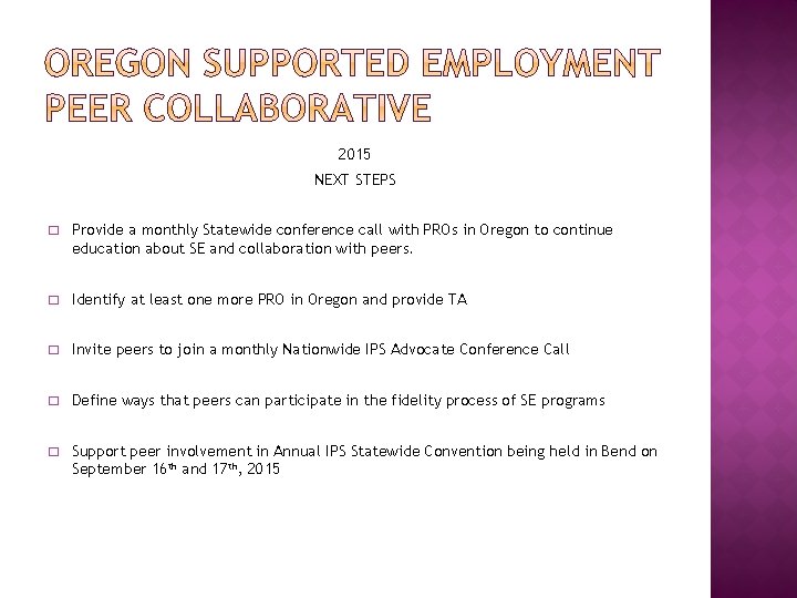 2015 NEXT STEPS � Provide a monthly Statewide conference call with PROs in Oregon