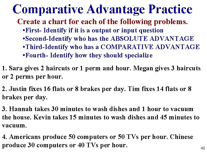 Comparative Advantage Practice Create a chart for each of the following problems. • First-