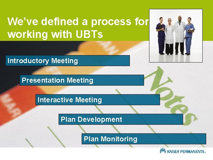 We’ve defined a process for working with UBTs Introductory Meeting Presentation Meeting Interactive Meeting