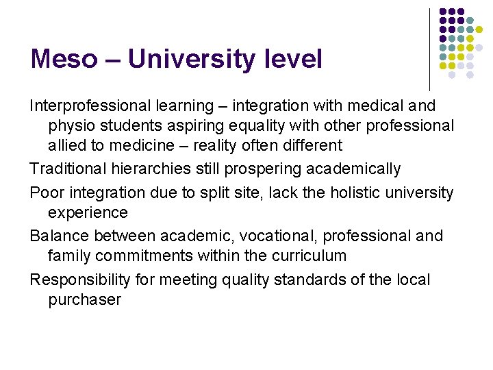 Meso – University level Interprofessional learning – integration with medical and physio students aspiring