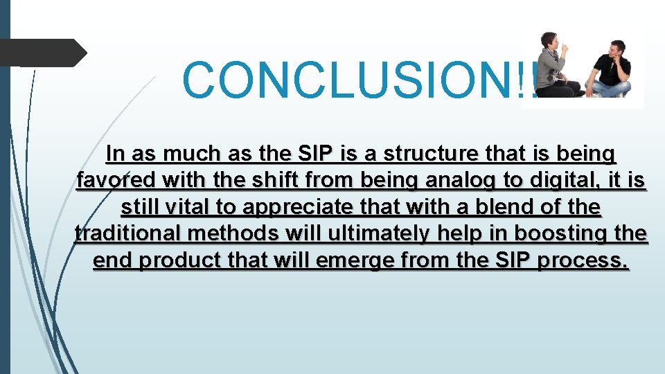 CONCLUSION!! In as much as the SIP is a structure that is being favored