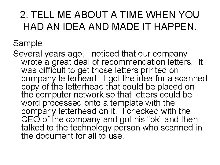 2. TELL ME ABOUT A TIME WHEN YOU HAD AN IDEA AND MADE IT