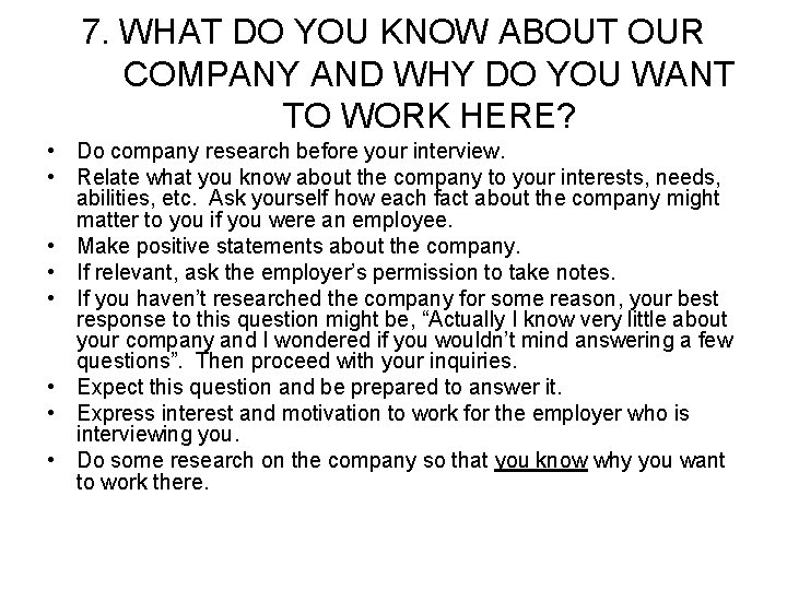 7. WHAT DO YOU KNOW ABOUT OUR COMPANY AND WHY DO YOU WANT TO