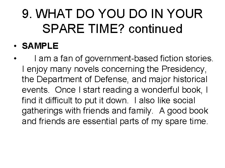 9. WHAT DO YOU DO IN YOUR SPARE TIME? continued • SAMPLE • I